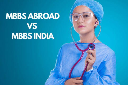 MBBS ABROAD VS MBBS INDIA: Which is Better For Indian Students ...